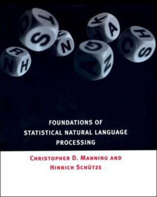Foundations of Statistical Natural Language Processing by Christopher Manning