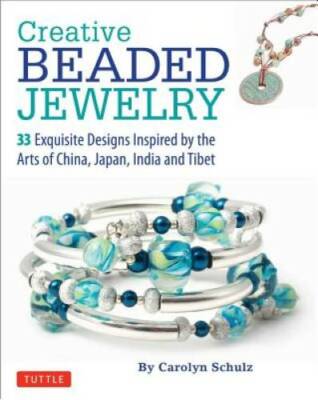Creative Beaded Jewelry: 33 Exquisite Designs Inspired by the Arts of Chi - GOOD