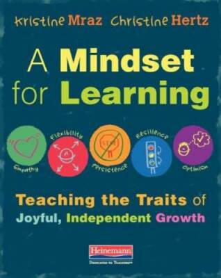 A Mindset for Learning: Teaching the Traits of Joyful, Independent Growth - GOOD