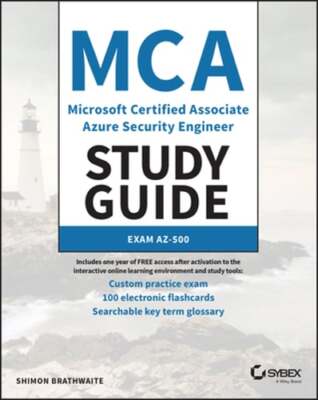 MCA Microsoft Certified Associate Azure Security Engineer Study Guide: Exam Az