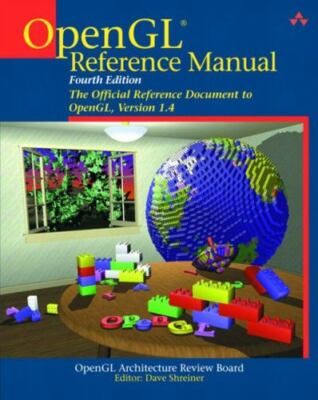 OpenGL Reference Manual: The Official Reference Document to OpenGL, Version 1.4
