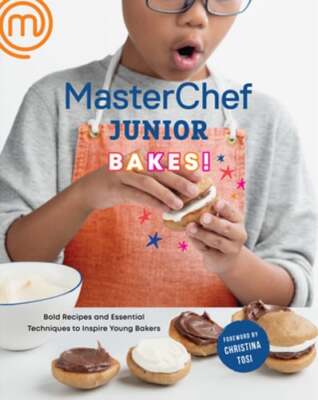 Masterchef Junior Bakes!: Bold Recipes and Essential Techniques to Inspire Young