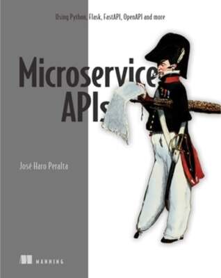 Microservice APIs in Python by José Peralta: New