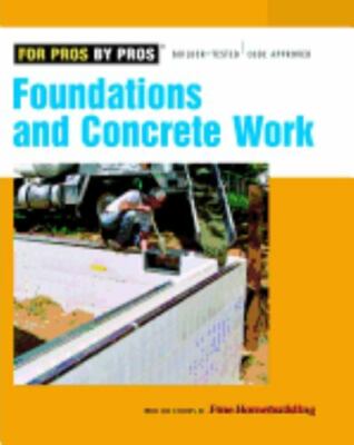 Foundations & Concrete Work [For Pros By Pros]