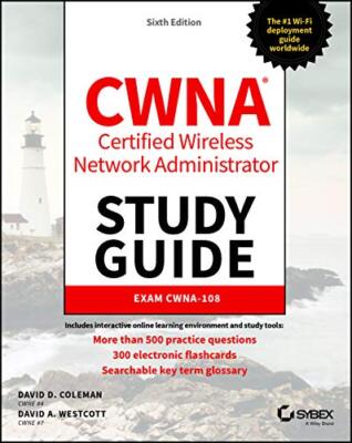 CWNA Certified Wireless Network Administrator: Exam CWNA-108 (Sybex Study Gu...