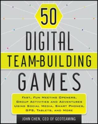 50 Digital Team-Building Games: Fast, Fun Meeting Openers, G