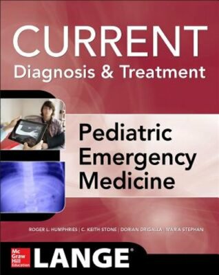 LANGE Current Diagnosis and Treatment Pediatric Emergency Medicine by Stone: New