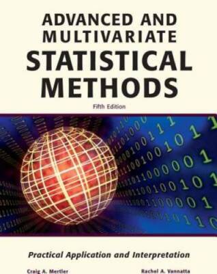 Advanced and Multivariate Statistical Methods: Practical Application and  - GOOD