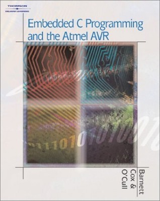 Embedded C Programming and the Atmel AVR by O'Cull, Larry Mixed media product