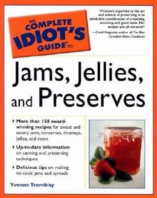 The Complete Idiots Guide to Jams, Jellies  Preserves - Paperback - ACCEPTABLE