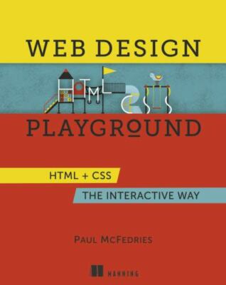 Web Design Playground: HTML & CSS the Interactive Way - McFedries, Paul - Good
