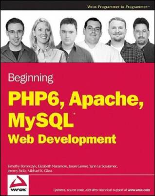 Beginning PHP 6, Apache, MySQL 6 Web Development - Paperback - GOOD