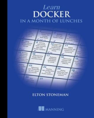 Learn Docker in a Month of Lunches, Stoneman, Elton, 9781617297052