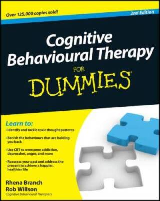 Cognitive Behavioural Therapy For Dummies - Paperback By Branch, Rhena - GOOD