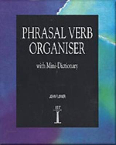 Phrasal Verb Organiser: With Mini-Dictionary By John Flower Neuf
