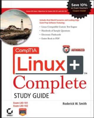CompTIA Linux Complete Study Guide Authorized Courseware: Exams LX0-101  - GOOD
