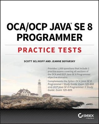 Scott Selikoff Jeanne Boya OCA / OCP Java SE 8 Programmer Practice T (Paperback)