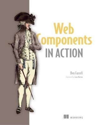 Web Components in Action - Paperback By Farrell, Ben - GOOD