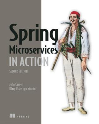 Spring Microservices in Action, Second Edition by John Carnell
