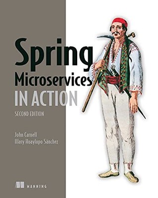 SPRING MICROSERVICES IN ACTION, SECOND EDITION By John Carnell & Huaylupo Illary