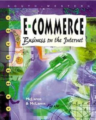 E-Commerce: Business on the Internet - Paperback By McLaren, Constance H - GOOD