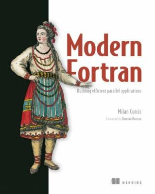 Modern Fortran: Building efficient parallel applications, Curcic, Milan, 9781617
