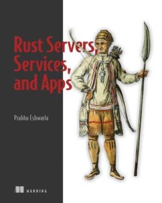 Rust Servers, Services, and Apps - Paperback By Eshwarla, Prabhu - ACCEPTABLE