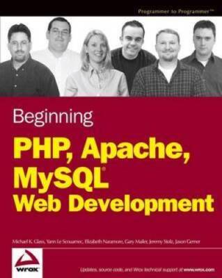 Beginning PHP, Apache, MySQL Web Development (Programmer to Programmer) - GOOD