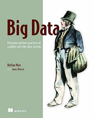 Big Data: Principles and best practices of scalable realtime ... by James Warren