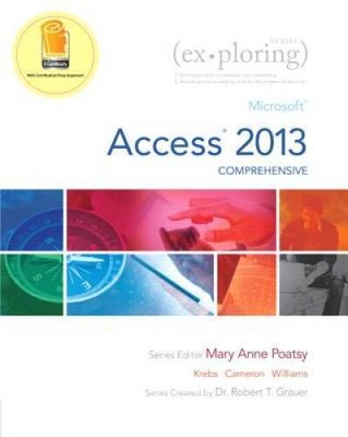 Exploring Microsoft Access 2013, Comprehensive (Exploring for Offic - GOOD