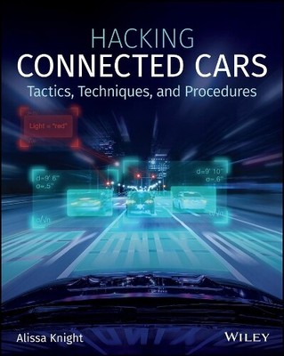 Alissa Knight Hacking Connected Cars (Paperback) (UK IMPORT)