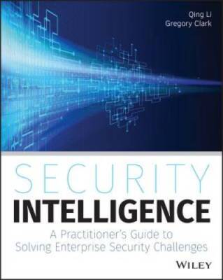 Security Intelligence: A Practitioners Guide to Solving Enterprise Secur - GOOD