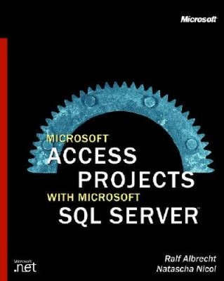 Microsoft Access Projects with Microsoft SQL Server (Microsoft - ACCEPTABLE