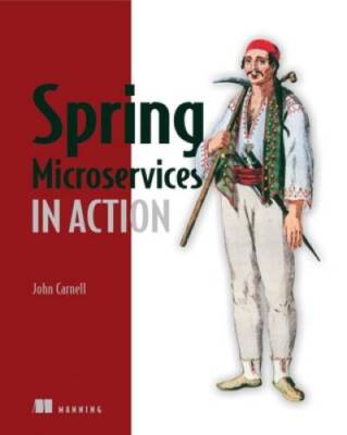 Spring Microservices in Action - Paperback By Carnell, John - GOOD