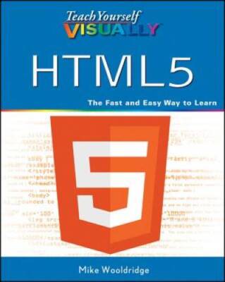 Teach Yourself VISUALLY HTML5 - Paperback By Wooldridge, Mike - GOOD