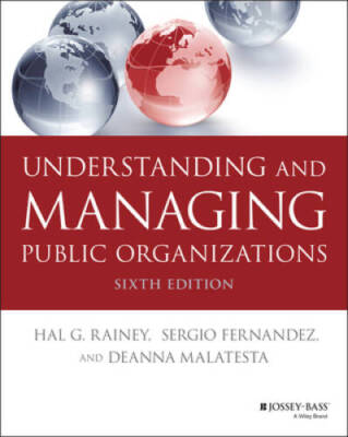 Understanding and Managing Public Organizations (Essential Texts for Nonp - GOOD