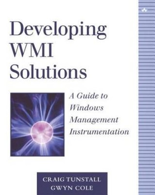 Developing WMI Solutions: A Guide to Windows Management Ins - VERY GOOD