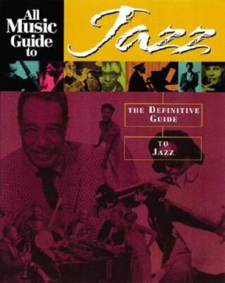 All Music Guide to Jazz : The Definitive Guide to Jazz Music - Paperback - GOOD
