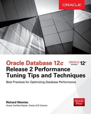 Richard Niemiec Oracle Database 12c Release 2 Performance Tuning Tip (Paperback)