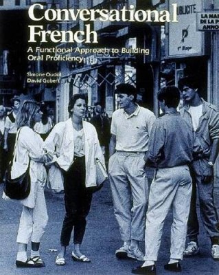 Conversational French: A Functional Approach to Building Oral Proficiency - GOOD