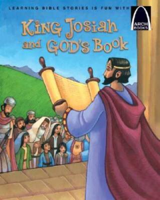 King Josiah and God's Book - Arch Books - Paperback By Kristin R. Nelson - GOOD