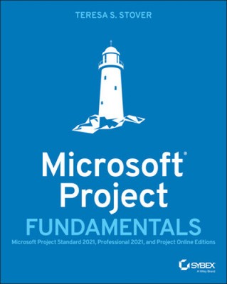 Microsoft Project Fundamentals: Microsoft Project Standard 2021, Professional