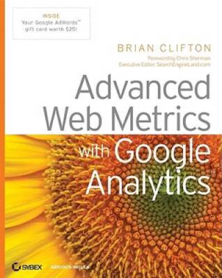 Advanced Web Metrics with Google Analytics - Paperback By Clifton, Brian - GOOD