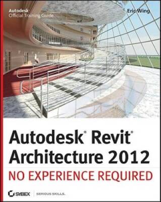 Autodesk Revit Architecture 2012: No Experience Required - ACCEPTABLE
