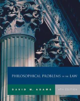 Philosophical Problems in the Law - Paperback By Adams, David M. - VERY GOOD