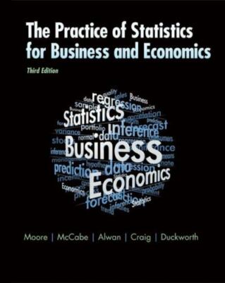 The Practice of Business Statistics: Using Data for Decisions, Alwan, Layth,Duck