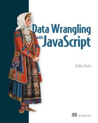 Data Wrangling with JavaScript - Paperback By Davis, Ashley - ACCEPTABLE