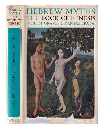 Graves, Robert (1895-1985). Patai, Raphael (1910-1996) Hebrew Myths: The Book Of