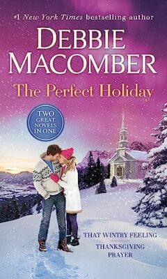 The Perfect Holiday: A 2-in-1 Collection: That Wintry Feeling and Thanksgiving 