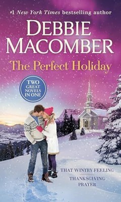 The Perfect Holiday: 2 Books in 1 Collection (That Wintry Feeling/Thanksgiving P